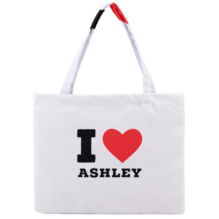 I love ashley Mini Tote Bag