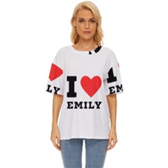 I Love Emily Oversized Basic Tee by ilovewhateva