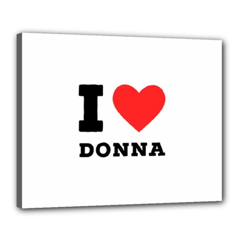 I Love Donna Canvas 20  X 16  (stretched)