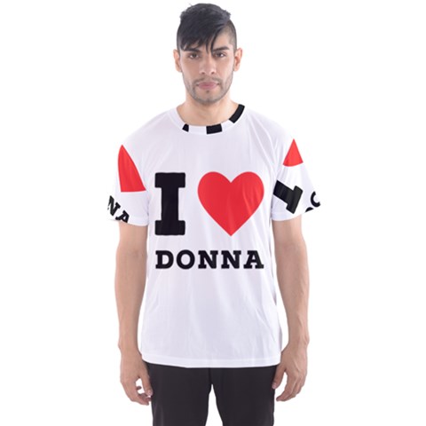 I Love Donna Men s Sport Mesh Tee by ilovewhateva