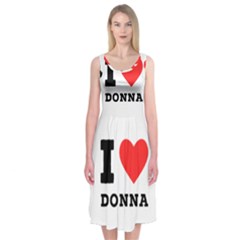 I Love Donna Midi Sleeveless Dress by ilovewhateva