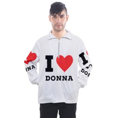 I Love Donna Men s Half Zip Pullover