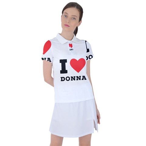 I Love Donna Women s Polo Tee by ilovewhateva