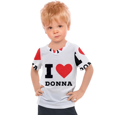 I Love Donna Kids  Sports Tee by ilovewhateva