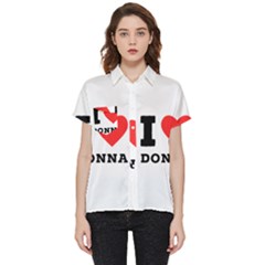 I Love Donna Short Sleeve Pocket Shirt