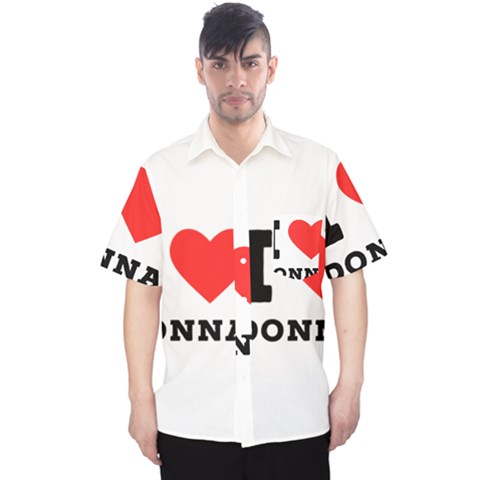 I Love Donna Men s Hawaii Shirt by ilovewhateva