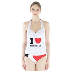 I Love Michelle Halter Swimsuit by ilovewhateva