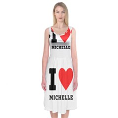 I Love Michelle Midi Sleeveless Dress by ilovewhateva