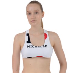 I Love Michelle Criss Cross Racerback Sports Bra by ilovewhateva