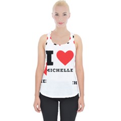 I Love Michelle Piece Up Tank Top by ilovewhateva