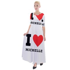 I Love Michelle Half Sleeves Maxi Dress by ilovewhateva