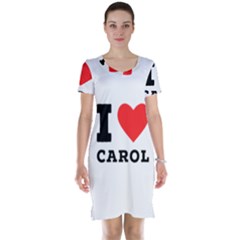 I Love Carol Short Sleeve Nightdress