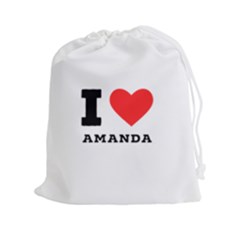 I Love Amanda Drawstring Pouch (2xl) by ilovewhateva