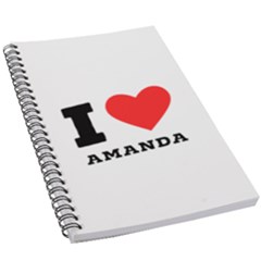 I Love Amanda 5 5  X 8 5  Notebook by ilovewhateva