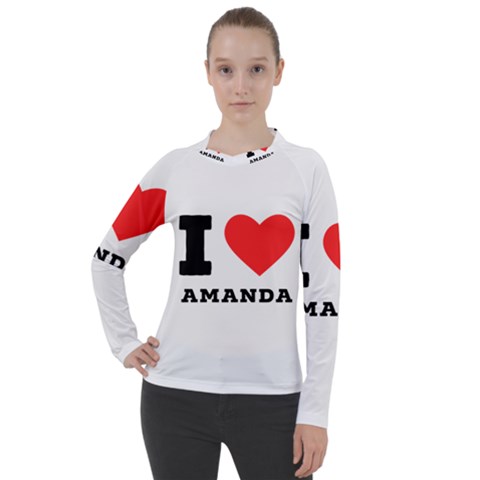 I Love Amanda Women s Pique Long Sleeve Tee by ilovewhateva