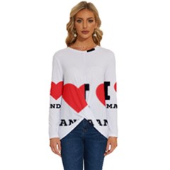 I Love Amanda Long Sleeve Crew Neck Pullover Top by ilovewhateva