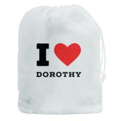 I Love Dorothy  Drawstring Pouch (3xl) by ilovewhateva