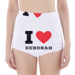 I Love Deborah High-waisted Bikini Bottoms by ilovewhateva