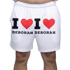 I Love Deborah Men s Shorts by ilovewhateva