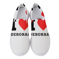 I Love Deborah Women s Slip On Sneakers by ilovewhateva