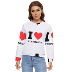 I Love Stephanie Women s Long Sleeve Raglan Tee