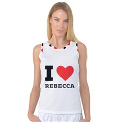 I Love Rebecca Women s Basketball Tank Top by ilovewhateva