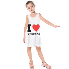 I Love Rebecca Kids  Sleeveless Dress by ilovewhateva