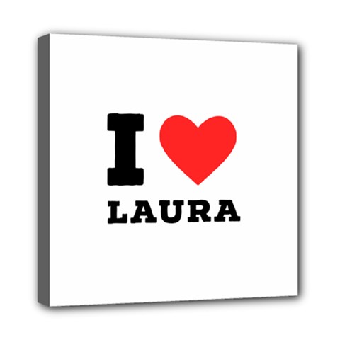 I Love Laura Mini Canvas 8  X 8  (stretched) by ilovewhateva