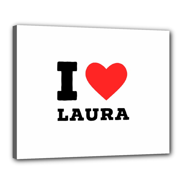 I love laura Canvas 20  x 16  (Stretched)