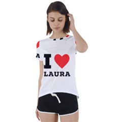 I Love Laura Short Sleeve Open Back Tee by ilovewhateva