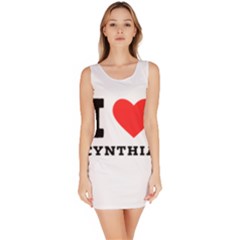 I Love Cynthia Bodycon Dress by ilovewhateva