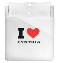 I Love Cynthia Duvet Cover (queen Size) by ilovewhateva