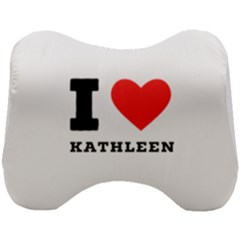 I Love Kathleen Head Support Cushion by ilovewhateva