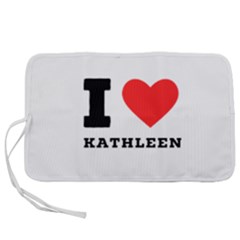 I Love Kathleen Pen Storage Case (l) by ilovewhateva