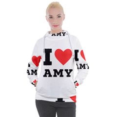 I Love Amy Women s Hooded Pullover by ilovewhateva