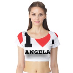 I Love Angela  Short Sleeve Crop Top by ilovewhateva