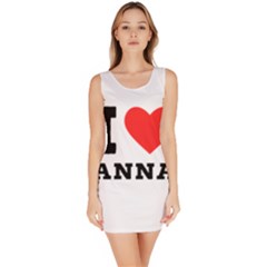 I Love Anna Bodycon Dress by ilovewhateva