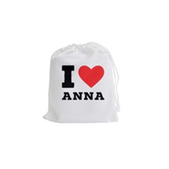 I Love Anna Drawstring Pouch (small) by ilovewhateva