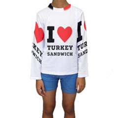 I Love Turkey Sandwich Kids  Long Sleeve Swimwear by ilovewhateva