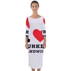 I Love Turkey Sandwich Quarter Sleeve Midi Bodycon Dress by ilovewhateva