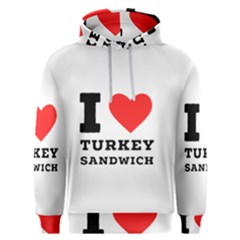 I Love Turkey Sandwich Men s Overhead Hoodie by ilovewhateva