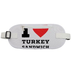 I Love Turkey Sandwich Rounded Waist Pouch by ilovewhateva