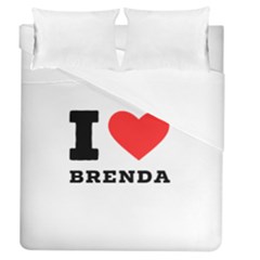 I Love Brenda Duvet Cover (queen Size) by ilovewhateva