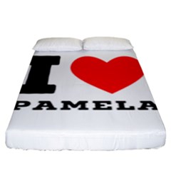 I Love Pamela Fitted Sheet (king Size) by ilovewhateva