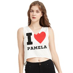 I Love Pamela V-neck Cropped Tank Top by ilovewhateva