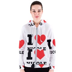 I Love Nicole Women s Zipper Hoodie by ilovewhateva