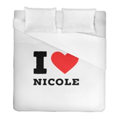 I Love Nicole Duvet Cover (full/ Double Size) by ilovewhateva