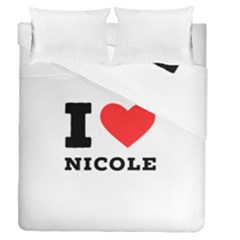 I Love Nicole Duvet Cover Double Side (queen Size) by ilovewhateva