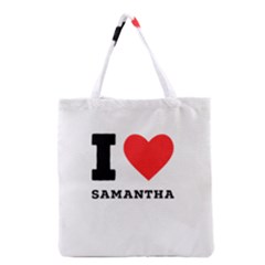 I Love Samantha Grocery Tote Bag by ilovewhateva