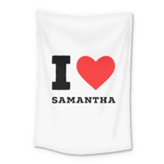 I Love Samantha Small Tapestry by ilovewhateva